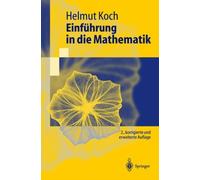 Koch - Einfhrung in die Mathematik Hintergrnde der Schulmathematik - X555z