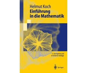 Koch - Einfhrung in die Mathematik Hintergrnde der Schulmathematik - X555z