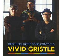Koch, Greg / Tone Controls - Vivid Gristle