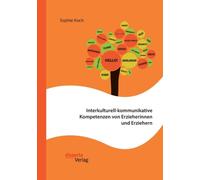 Koch - Interkulturell-kommunikative Kompetenzen von Erzieherinnen und - P555z