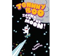 Kochalka, James - Johnny Boo Book 6: Zooms to the Moon