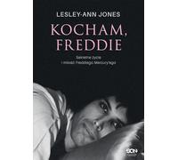 Kocham, Freddie.: Sekretne życie i miłość Freddiego Mercury’ego