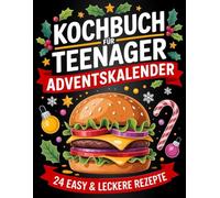 Kochbuch für Teenager Adventskalender 2025 mit Farbfotos: 24 coole & easy Leckereien, Tricks und stylische Deko-Ideen für die Adventszeit