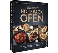 Kochen und backen in Perfektion mit dem Holzbac, Bertele, Hildebrand, Hatz.