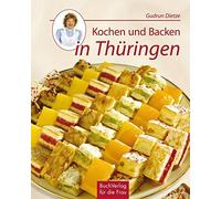 Kochen und Backen in Thuringen: Von Spargelroll, Dietze Hardcover.
