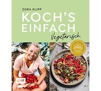 Koch's einfach - Vegetarisch: Mit Zora Klipp bekannt aus dem TV und Kliemansland