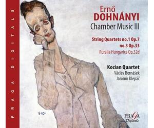 Kocian Quartet - Erno Dohnanyi: Chamber Music III