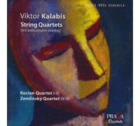 Kocian Quartet - Viktor Kalabis: String Quartets: First World Complete Recording