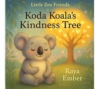 Koda Koala’s Kindness Tree (Little Zen Friends)
