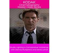 Kodak Cinematography: Studio Lighting A Comparative Workshop with Dennis McAlphine and Denis Lenoir