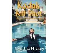 Kodak Kill Shot: Hollywood cozy mystery (A Hollywood Murder)