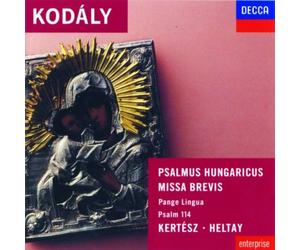 Kodaly: Psalmus Hungaricus / Missa Brevis / Pange Lingua / Psalm 114