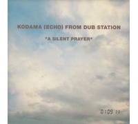 KODAMA(ECHO) FROM DUB STATION - A SILENT PRAYER