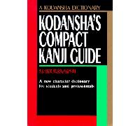 Kodansha's Compact Kanji Guide: A New Character Dictionary for Students and Businessmen (A Kodansha dictionary)