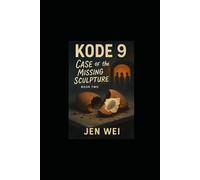 Kode9 Book Two: Case of the Missing Sculpture