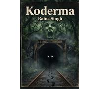 Koderma: An Indian Folk Horror Thriller, A Dark Supernatural Mystery of the Coal Hills.