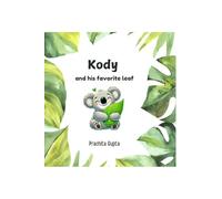 Kody and His Favorite Leaf: A Heartwarming Tale of Friendship, Feelings, and and Finding Joy – Perfect for Toddlers (Ages 2-5): A Heartwarming Tale ... Finding Joy - Perfect for Toddlers (Ages 2-5)