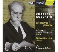 Koechlin - Charles Koechlin: Les Heures Persanes