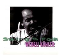 KOEHLER WEDELI,JANKEJE - SWING & FOLK WEDELI KOEHLER