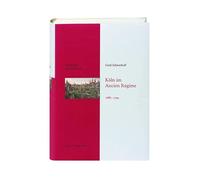 Köln im Ancien Régime. 1686-1794: Geschichte der Stadt Köln Band 7