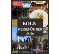 KÖLN REISEFÜHRER 2026