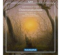 Kölner Akademie - CH Graun: Osteroratorium (Easter Oratorio)