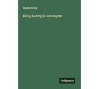 König Ludwig II. von Bayern