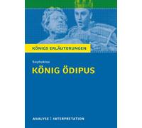 König Ödipus von Sophokles.: Textanalyse und Interpretation mit ausführlicher Inhaltsangabe und Abituraufgaben mit Lösungen