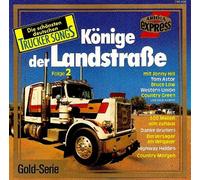Könige der Landstraße - Könige der Landstraße - Die schönsten deutschen Trucker Songs, Folge 2