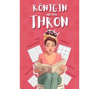 Königin auf dem Thron Badezimmer Activity Buch: Sudoku, Kreuzworträtsel, Quiz, Origami, Witze & Fun Facts für königliche Toilettenpausen