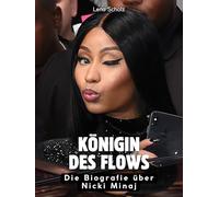 Königin des Flows: Die Biografie über Nicki Minaj. Hochwertige Hardcoverausgabe