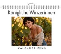 Königliche Winzerinnen: Wandkalender 2026, Kalender DIN A4 quer, Monatskalender im Querformat mit Kalendarium, das perfekte Geschenk
