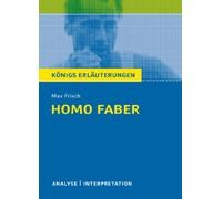 Königs Erläuterungen: Textanalyse und Interpretation zu Frisch. Homo faber. Alle erforderlichen Infos für Abitur, Matura, Klausur und Referat plus ... für Abitur, Klausur und Referat.