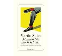 Martin Suter Können Sie mich sehen?: Die Business Class im Homeoffice (Book)