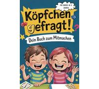 Köpfchen gefragt! Dein Buch zum Mitmachen - Das große Rätselbuch ab 8 Jahren mit lustigen Knobelaufgaben,: Denkspielen, Sudokus, Labyrinthen, ... für cleveres Rätseln, Lachen und Lernen!
