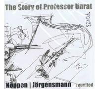 Köppen/Jörgensmann Reunited - the Story of Professor Unrat