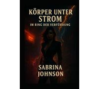 Körper unter Strom - Im Ring der Verführung