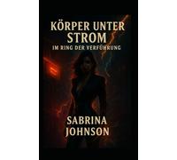 Körper unter Strom - Im Ring der Verführung