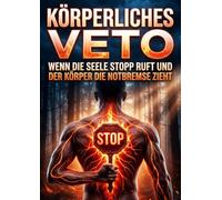 Körperliches Veto: Wenn die Seele Stopp ruft und der Körper die Notbremse zieht