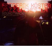Köster,Frederik Jazz Orchester - Soundtrack Live im Stadtgarten