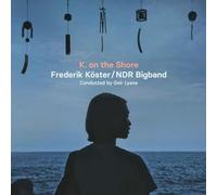 Köster, Frederik & Ndr Bigband - K. on the Shore