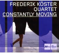 Koester, Frederik -Quarte - Constantly Moving
