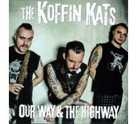Koffin Kats - Our Way & The Highway [VINYL]