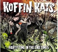Koffin Kats - Party Time In The End Times
