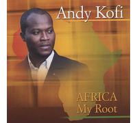 Kofi, Andy - Africa My Root