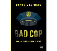 Kofmehl - Bad Cop Ein Polizist auf der Flucht - New paperback or softb - X555z