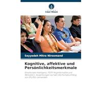 Kognitive, affektive und Persönlichkeitsmerkmale: Emotionale Intelligenz, FD/FI-Kognitionsstile und Motivation: Auswirkungen auf den Wortschatzumfang von EFL/ESL-Lernenden
