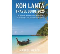 Koh Lanta Travel Guide 2025: The Honest, Human-Sized Handbook to Thailand’s Laid-Back Island Paradise