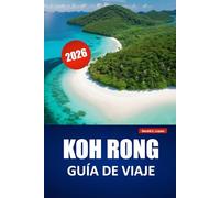 KOH RONG GUÍA DE VIAJE 2026: Explora playas, senderos en la selva, esnórquel, comida local e itinerarios para tu aventura en las islas de Camboya