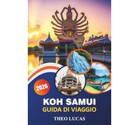 Koh Samui Guida Di Viaggio 2026: Esplora spiagge mozzafiato, siti culturali, avventure emozionanti e delizie culinarie per la fuga tropicale definitiva